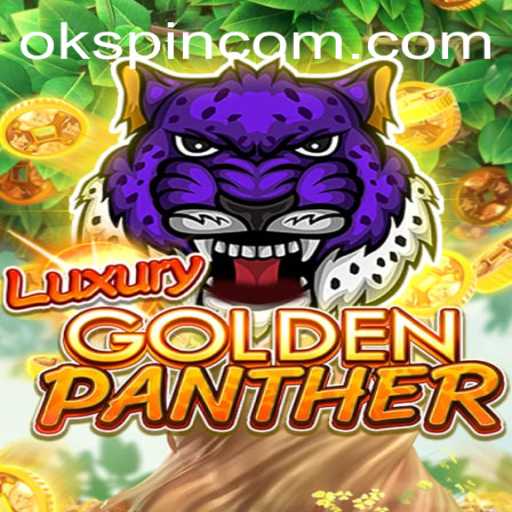 Explore the Thrilling World of LUXURYGOLDENPANTHER: A New Gaming Experience on OKSpin PH