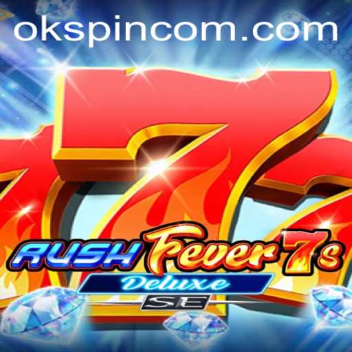 Unveiling RushFever7s Deluxe SE: A New Era in Gaming with OKSpin PH