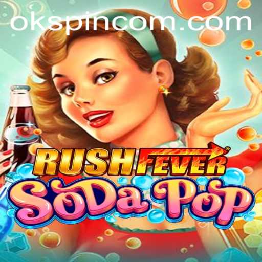 RushFeverSodaPop: Exciting Gameplay With OKSpin PH Integration