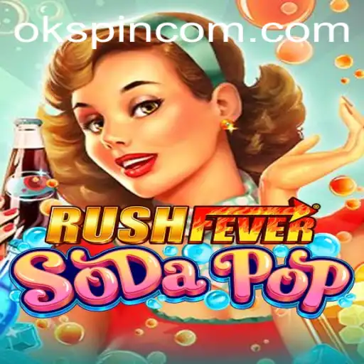 RushFeverSodaPop: Exciting Gameplay With OKSpin PH Integration