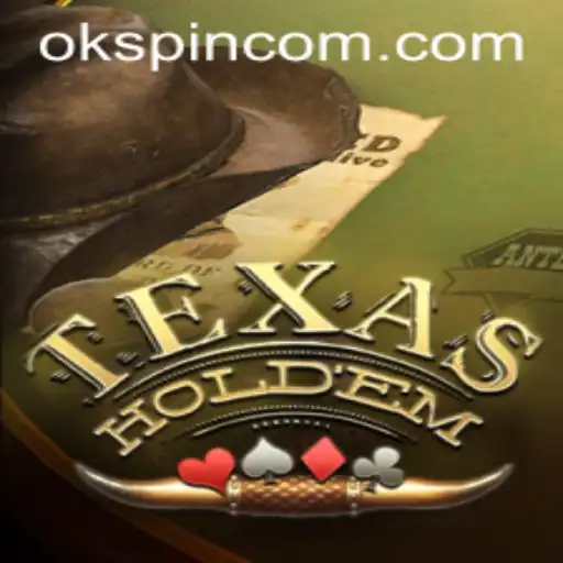 Exploring the World of Texas Hold'em and the Influence of OKSpin PH