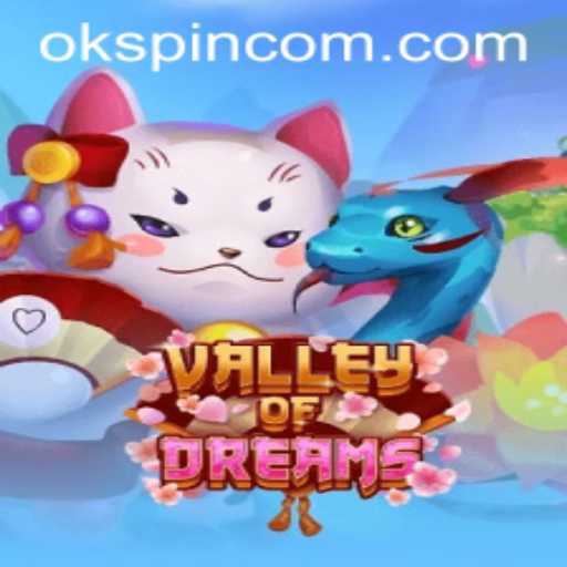 ValleyofDreams: Dive into a World of Fantasy with OKSpin PH